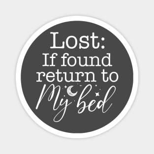 Lost if Found Return to my Bed for some Self Care and Relaxation Magnet